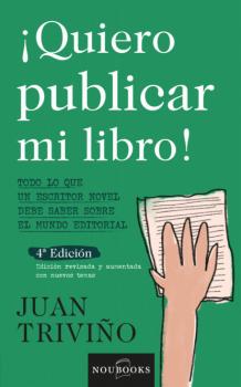 Quiero publicar mi libro. 4ª edición - Juan Triviño 