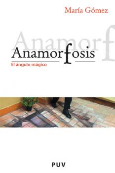 Anamorfosis - Maria Gómez Rodrigo Encuadres