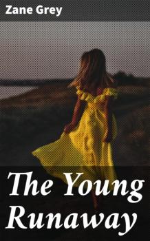 The Young Runaway - Zane Grey 