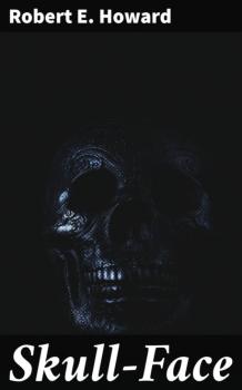 Skull-Face - Robert E. Howard 