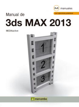 Manual de 3DS Max 2013 - MEDIAactive Manuales