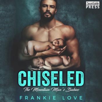 Chiseled - The Mountain Man's Babies, Book 7 (Unabridged) - Frankie Love 