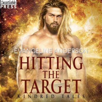 Hitting the Target - Kindred Tales (Unabridged) - Evangeline Anderson 