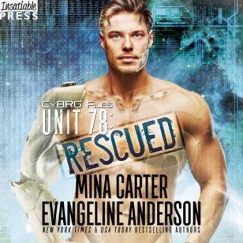 Unit 78: Rescued - CyBRG Files, Book 2 (Unabridged) - Evangeline Anderson 