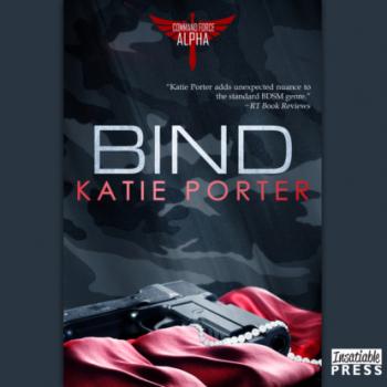 Bind - Command Force Alpha, Book 3 (Unabridged) - Katie Porter 
