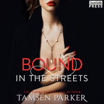 Bound in the Streets - After Hours, Book 2 (Unabridged) - Tamsen Parker 