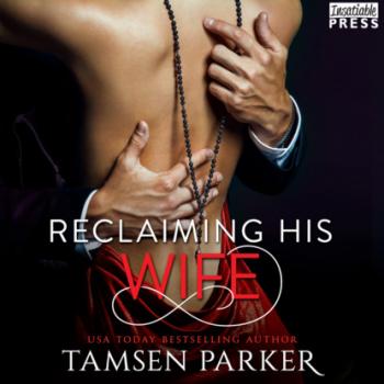 Reclaiming His Wife - After Hours, Book 3 (Unabridged) - Tamsen Parker 