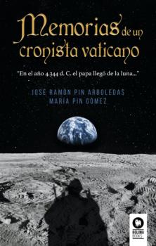 Memorias de un cronista vaticano - José Ramón Pin Arboledas Novelas