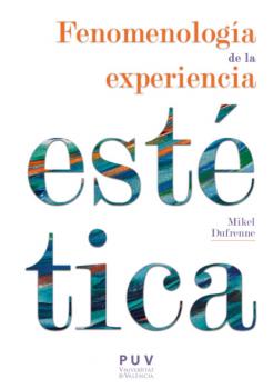 Fenomenología de la experiencia estética - Mikel Dufrenne Estètica&Crítica