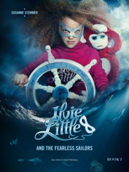 Ilvie Little and the Fearless Sailors - Susanne Stemmer Ilvie Little