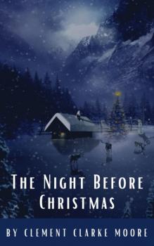The Night Before Christmas (Illustrated) - Клемент Кларк Мур 