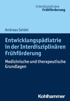 Entwicklungspädiatrie in der Interdisziplinären Frühförderung - Andreas Seidel 