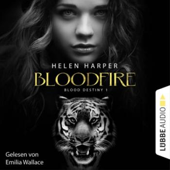 Blood Destiny - Bloodfire - Mackenzie-Smith-Serie 1 (Ungekürzt) - Helen Harper 