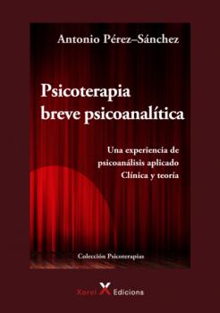 Psicoterapia breve psicoanalítica - Antonio Pérez-Sánchez Psicoterapias