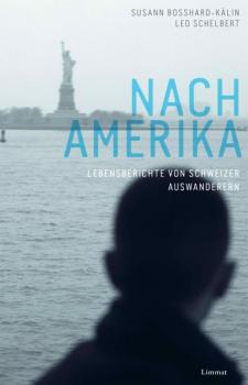 Nach Amerika - Leo Schelbert 