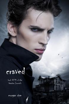 Craved - Morgan Rice Vampire Journals