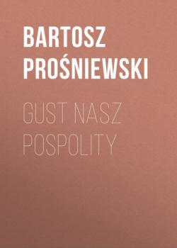 Gust nasz pospolity - Bartosz Prośniewski 