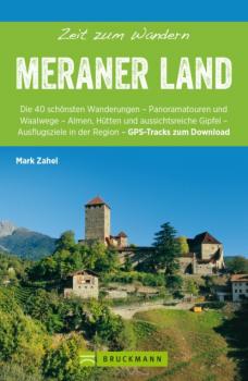 Bruckmann Wanderführer: Zeit zum Wandern Meraner Land - Mark Zahel 