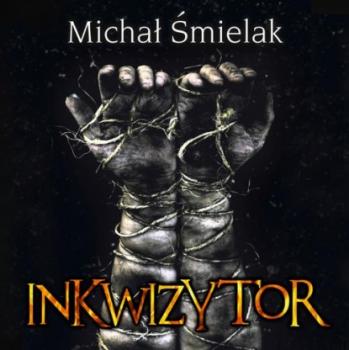 Inkwizytor - Michał Śmielak Inkwizytor