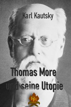 Thomas More und seine Utopie - Karl Kautsky 