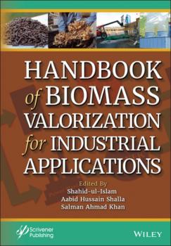 Handbook of Biomass Valorization for Industrial Applications - Группа авторов 