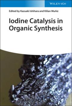 Iodine Catalysis in Organic Synthesis - Группа авторов 