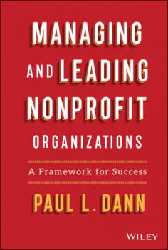 Managing and Leading Nonprofit Organizations - Paul L. Dann 