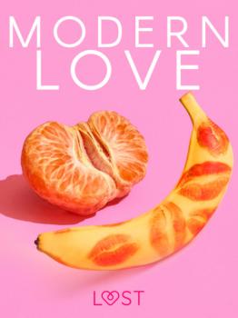 Modern love – 6 gorących opowiadań na walentynki - LUST authors 