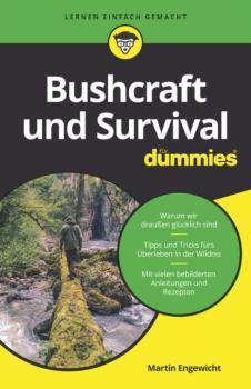 Bushcraft und Survival für Dummies - Martin Engewicht 