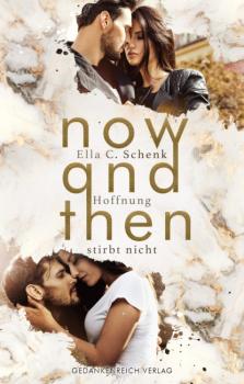 Now and then - Ella C. Schenk Now and then