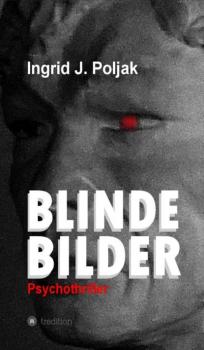 BLINDE BILDER - Ingrid Poljak 