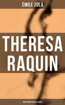 Theresa Raquin (Musaicum Classics Series) - Emile Zola 