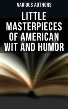 Little Masterpieces of American Wit and Humor - Various Authors   