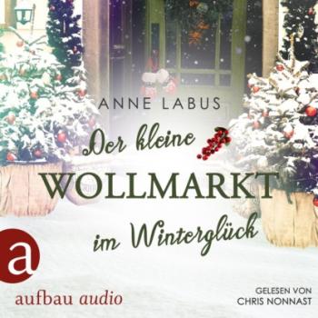 Der kleine Wollmarkt im Winterglück - Kleeblatt-Träume, Band 2 (Ungekürzt) - Anne Labus 