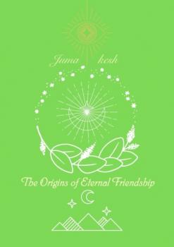 The Origins of Eternal Friendship - Jumakesh 