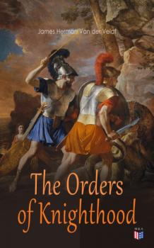 The Orders of Knighthood - James Herman Van der Veldt 
