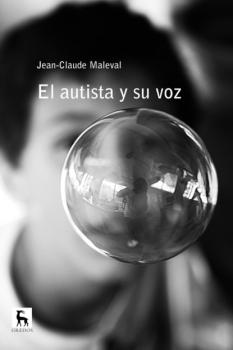 El autista y su voz - Jean-Claude Maleval 