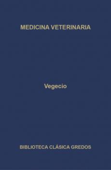 Medicina veterinaria - Vegecio Biblioteca Clásica Gredos