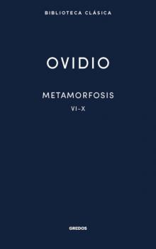 Metamorfosis. Libros VI-X - Publio Ovidio Nueva Biblioteca Clásica Gredos