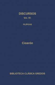 Discursos VI. Filípicas - Ciceron   Biblioteca Clásica Gredos