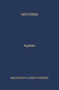 Historias - Agatías Biblioteca Clásica Gredos