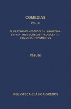 Comedias III - Plauto Biblioteca Clásica Gredos