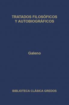 Tratados filosóficos y autobiográficos - Galeno Biblioteca Clásica Gredos