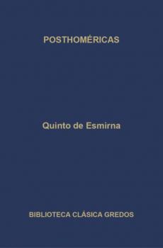 Posthoméricas - Quinto de Esmirna Biblioteca Clásica Gredos