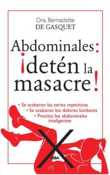 Abdominales: ¡detén la masacre! - Bernardette de Gasquet 