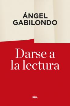 Darse a la lectura - Ángel Gabilondo 