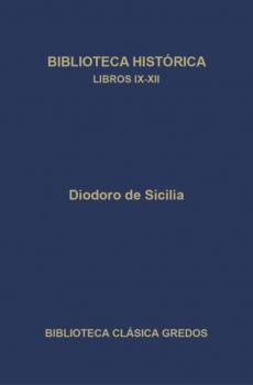 Biblioteca histórica. Libros IX-XII. - Diodoro de Sicilia Biblioteca Clásica Gredos