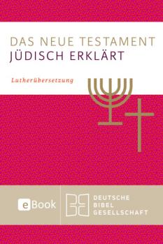 Das Neue Testament - jüdisch erklärt - Группа авторов 