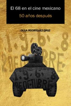 El 68 en el cine mexicano - Olga Rodríguez Cruz 