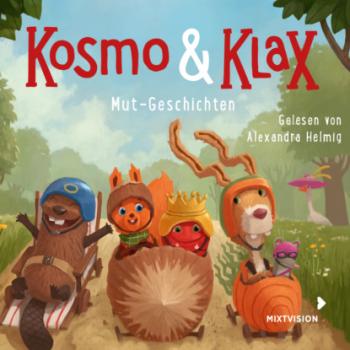 Mut-Geschichten - Kosmo & Klax (Ungekürzt) - Alexandra Helmig 
